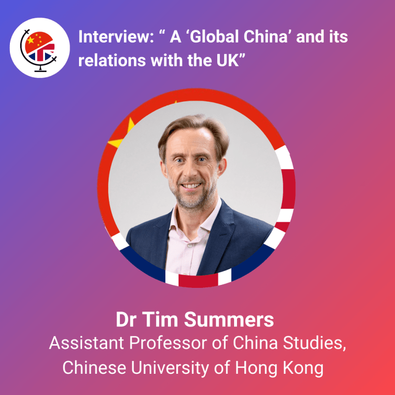 Dr Tim Summers –  A ‘Global China’ and its relations with the UK 
