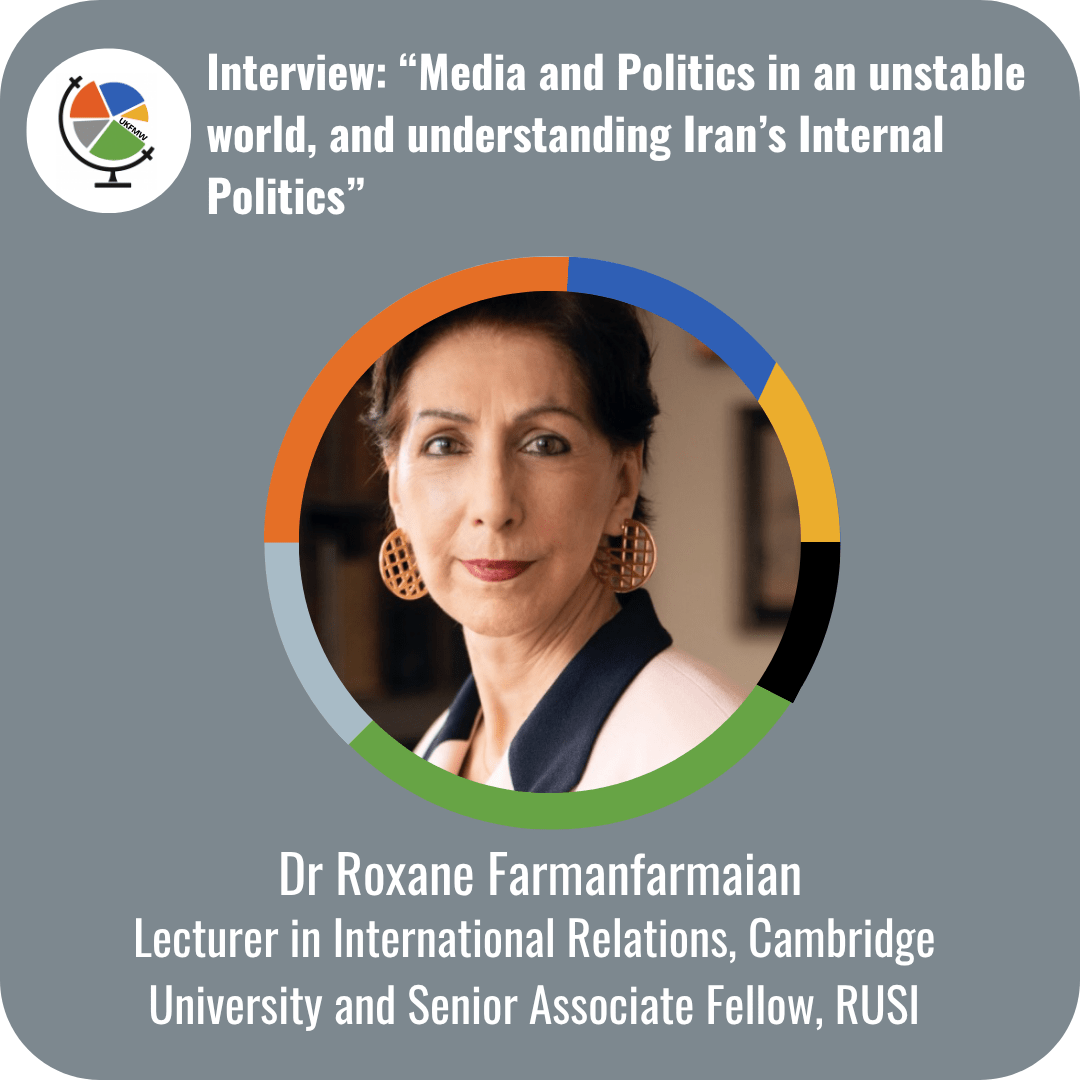 Dr Roxane Farmanfarmaian – Media and Politics in an unstable world, and understanding Iran’s Internal&nbsp;Politics